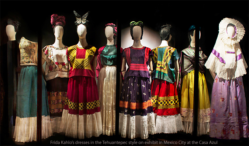 An exhibition of Frida's dresses in the Tehuantepec style.